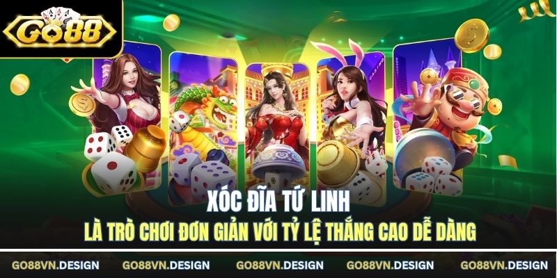 Hướng Dẫn Cách Chơi Xóc Đĩa Tứ Linh Cực Dễ Hiểu Tại GO88 2 Xóc đĩa tứ linh là trò chơi đơn giản với tỷ lệ thắng cao dễ dàng